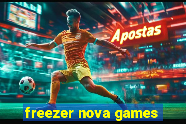 freezer nova games